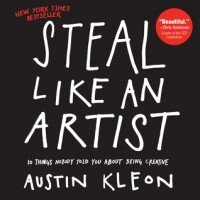 Обложка из книги« Austin Kleon. Steal Like an Artist; 10 Things Nobody Told You About Being Creative • 2012» 