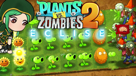 ПРАВИЛЬНЫЕ РАСТЕНИЯ ПРОТИВ ЗОМБИ 2 ► Plants vs. Zombies 2 Eclise mod #01 ПвЗ 2 | PvZ 2