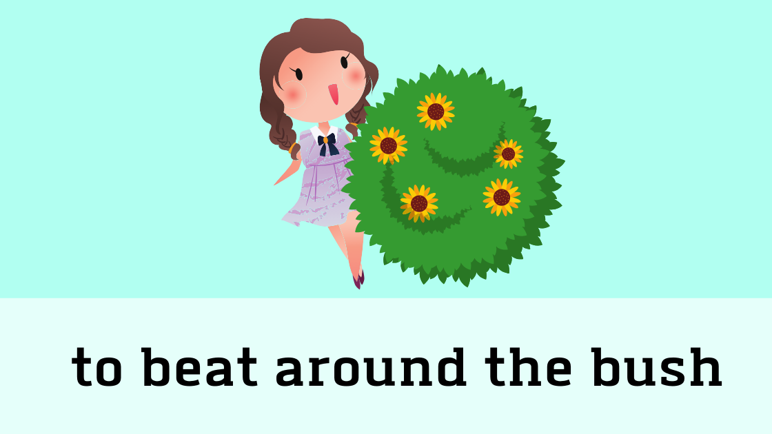 To beat around the bush. Beat around the bush idiom. Beating around the bush. Beat about the bush. Beat around the bush meaning.