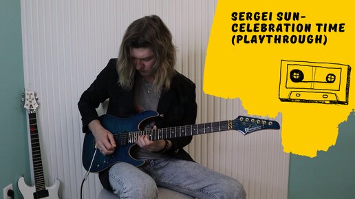 Sergei Sun-Celebration Time (playthrough)