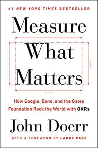 Doerr. Measure What Matters