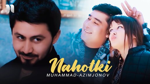 Muhammad Azimjonov - Nahotki (Official Music Video)