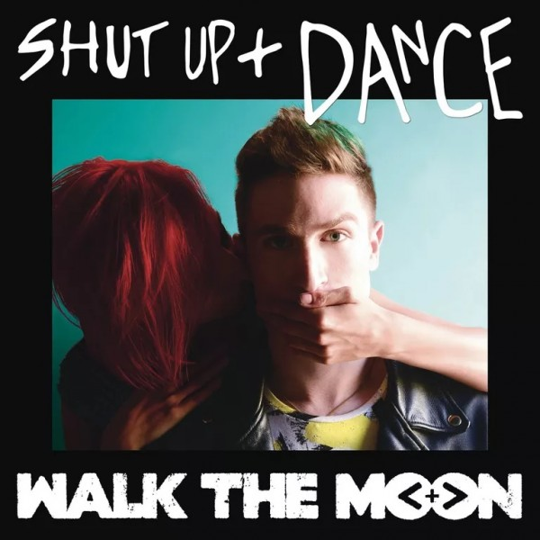 Обложка сингла "Shut Up and Dance" американской рок-группы Walk the Moon