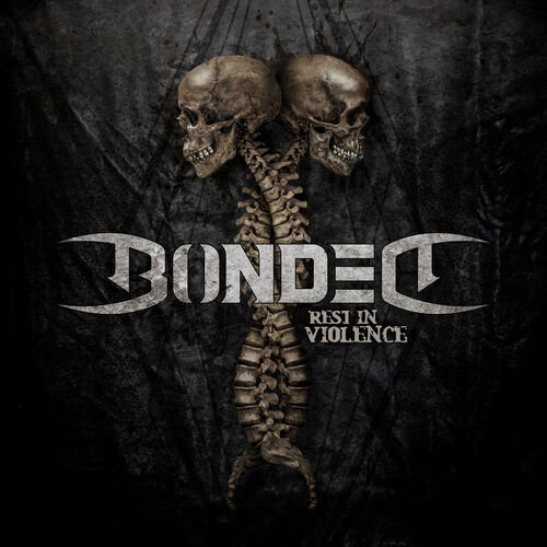 Bonded - Rest in Violence 
