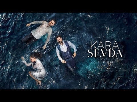 Kara Sevda ( «Чёрная любовь»)