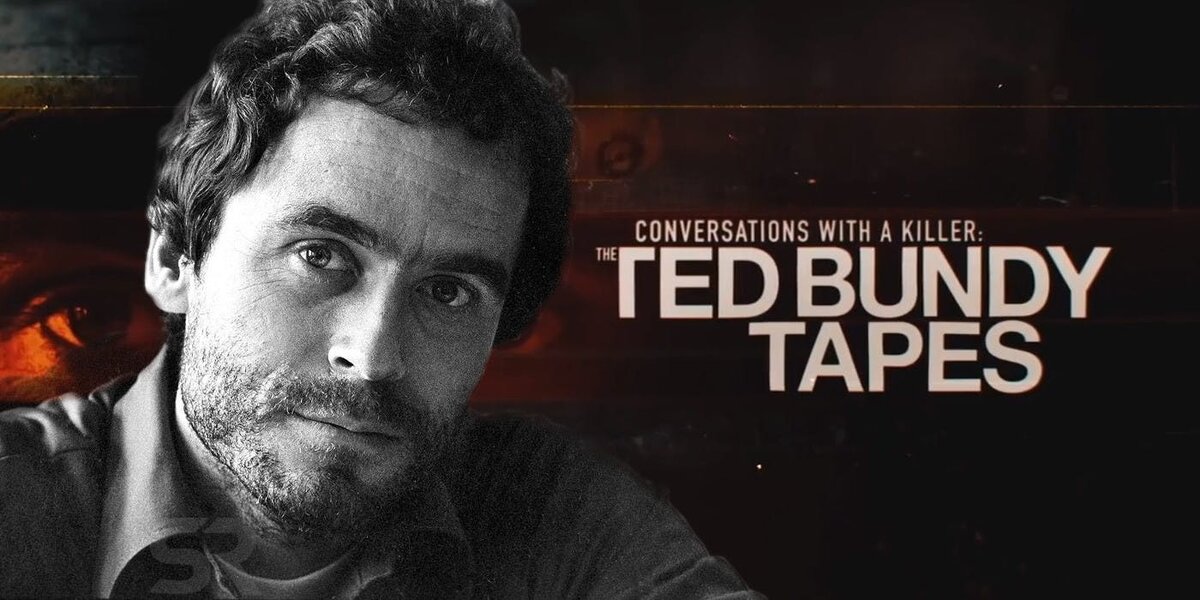 *Conversations With a Killer: The Ted Bundy Tapes