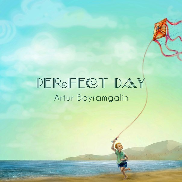 Artur Bayramgalin - Perfect Day