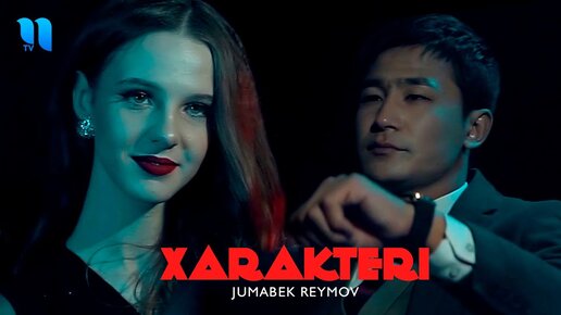 Jumabek Reymov - Xarakteri (Official Music Video)