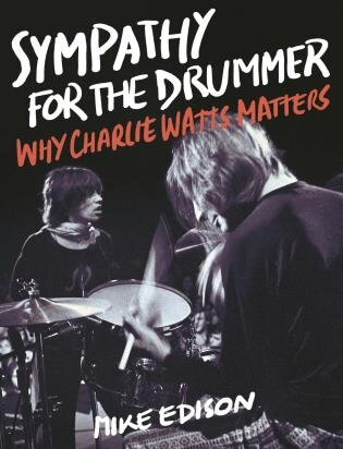 Обложка книги "Sympathy for the Drummer: Why Charlie Watts Matters"