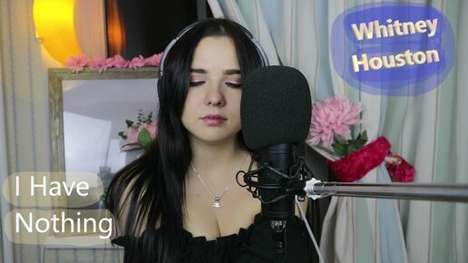 Download Video: ВОЛШЕБНЫЙ ГОЛОС _Спела популярную песню( Whitney Houston - I have nothing) Анна Леоненко