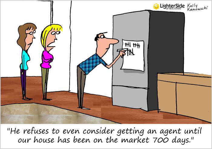 1. “Он отказывается даже рассматривать идею привлечь брокера до тех пор, пока срок экспонирования нашего дома не превысит 700 дней”