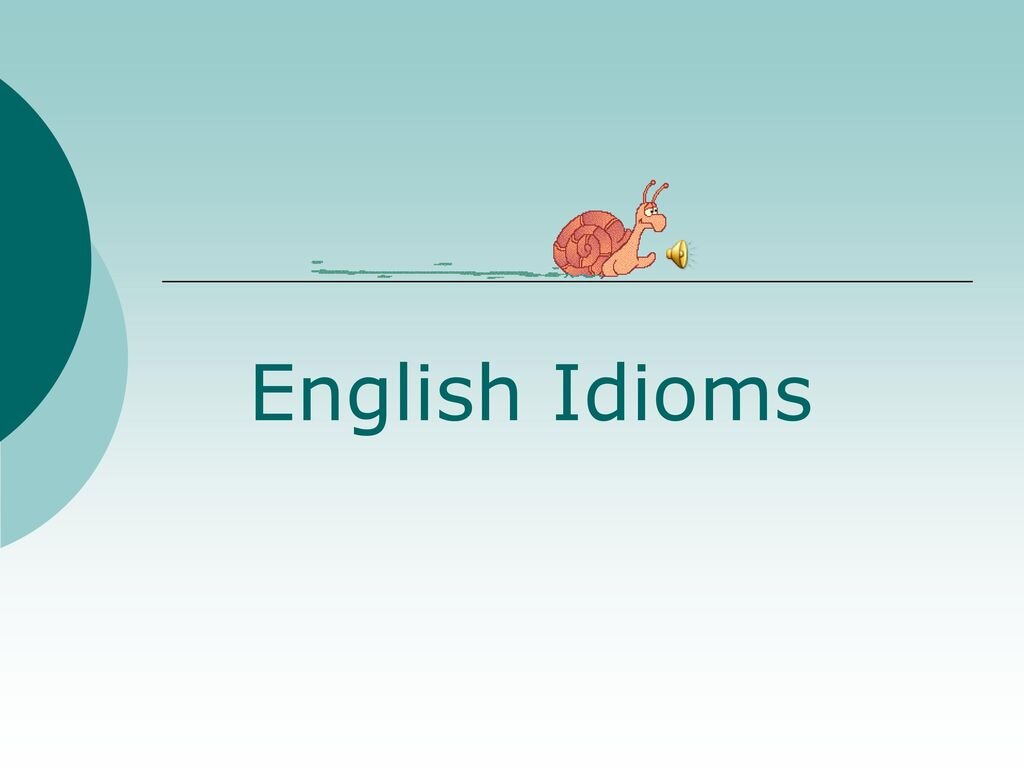 Idioms