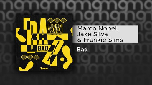 Marco Nobel, Jake Silva & Frankie Sims - Bad (Официальный релиз) @Gammamusiccom