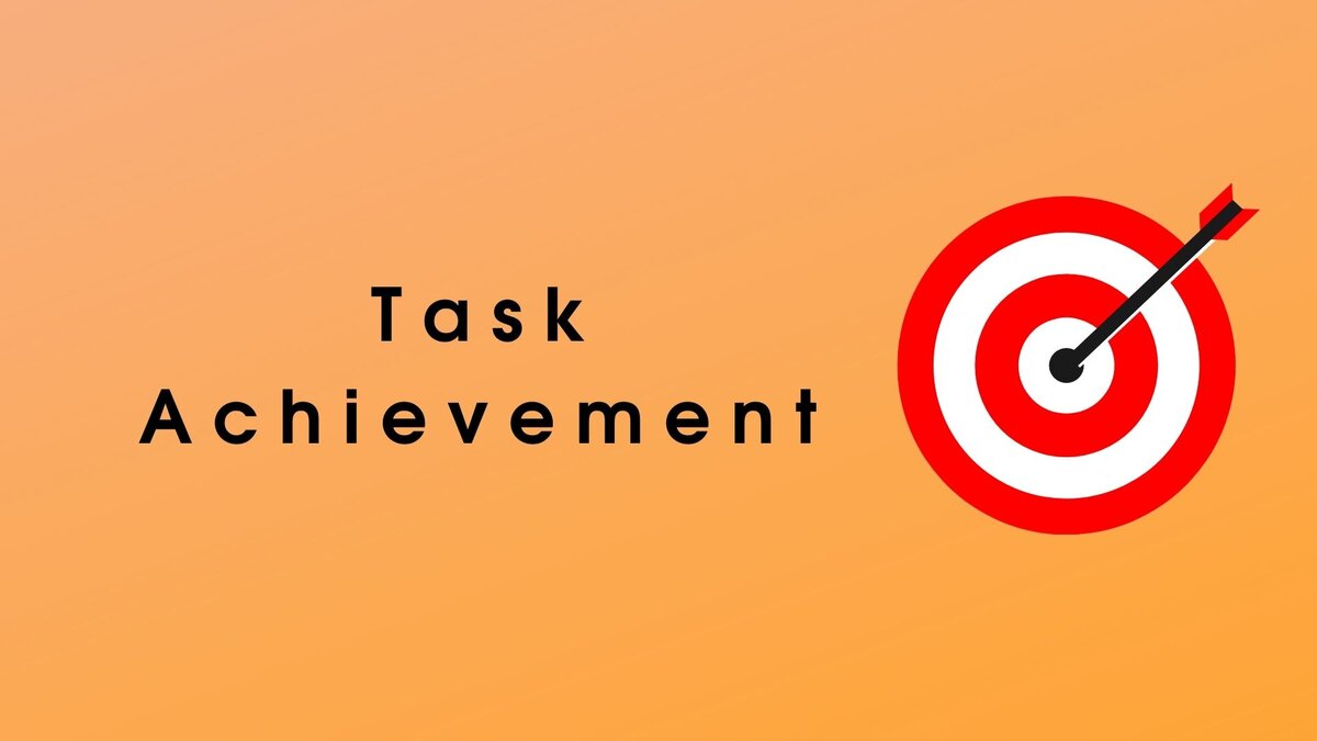 Task achievement.