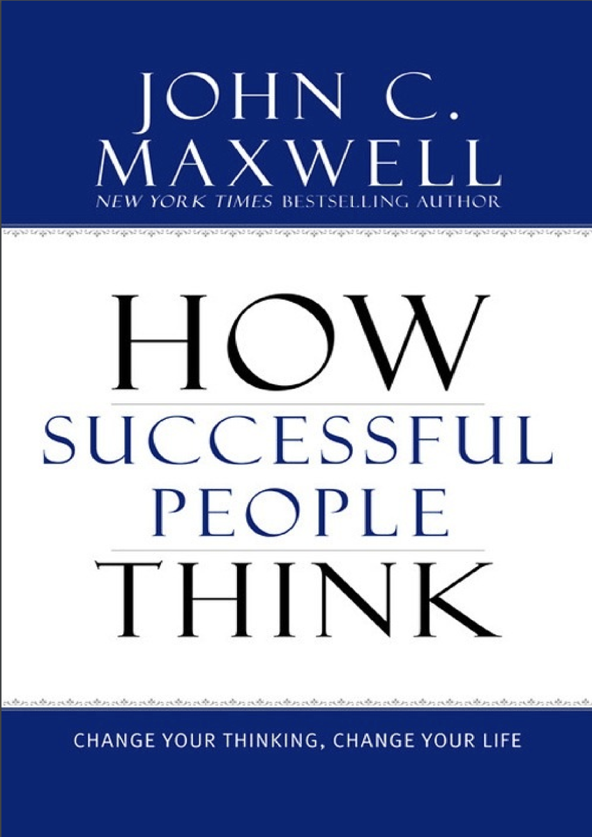 Оригинал книги "КАК МЫСЛЯТ ПРЕУСПЕВАЮЩИЕ
ЛЮДИ, ИЛИ МЫСЛИТЕ, ЧТОБЫ ИЗМЕНИТЬСЯ". Джон С.Максвелл
