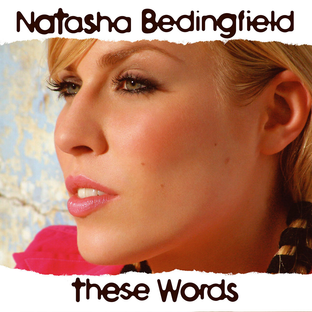 Обложка макси-сингла "These Words" английской певицы и автора песен Наташи Бедингфилд