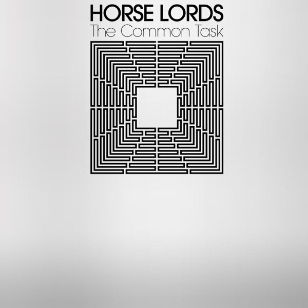 Horse Lords - The Common Task (Northern Spy Records, 2020)