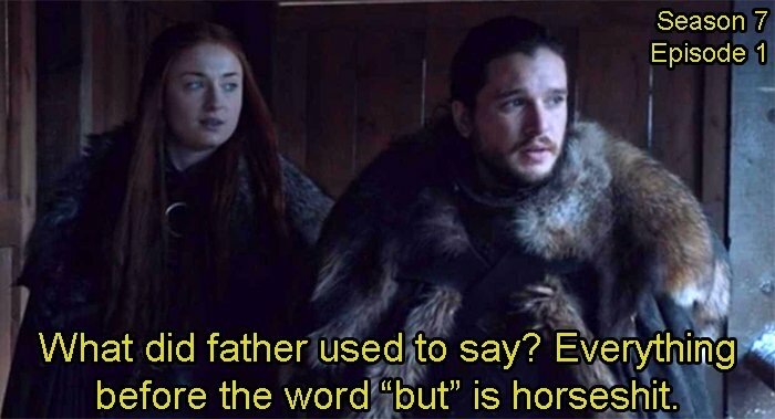 "Что говорил папа? Всё, сказанное до слова "НО" - это навоз (лошадиное дерьмо)"