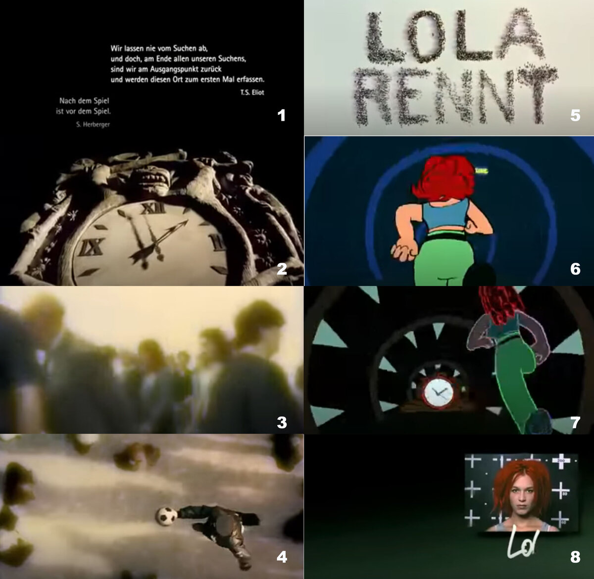 Вступительная заставка фильма "Беги, Лола, беги" начинается с двух цитат о единстве начала и конца всего сущего. Затем мы слышим тикание часов и видим маятник, который принадлежит часам со зловещим изображением. Далее мы слышим энергичную музыку, видим толпы бессмысленно блуждающих людей и рассуждения о сущности человеческого существования. Появляется мяч, который летит к небу, а блуждавшие люди образуют название фильма.  Музыка становится еще более динамичной и мы видим анимированную заставку с образом бегущей по спирали агрессивной рыжеволосой девушки. В финале мы вновь видим часы и наконец лица главных героев, которых фотографируют будто в полицейском участке. 