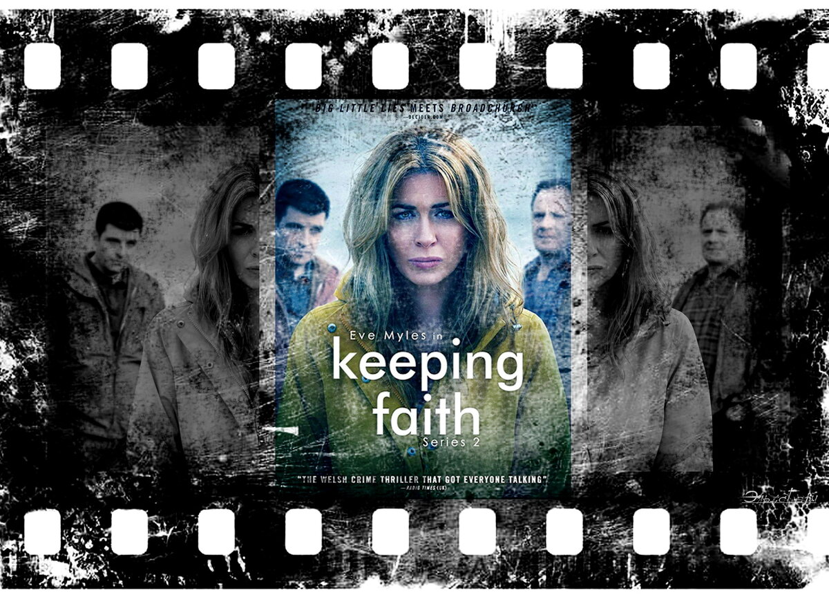 Keeping Faith, сериал, 2017–2021 г. ФотоКоллаж Эльза Герм.