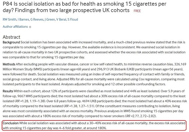 Было даже сравнение, что социальная изоляция сопоставима с выкуриванием 15 сигарет в день по смертности от всех причин. Однако, когда сделали коррекции, приведя к примерно равным условиям, оказалось, что 15 сигарет раза в 4 хуже (8). Тем не менее, цифры получаются все равно впечатляющими.
