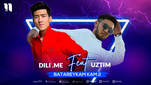 UzTim & Dili Me - Batareykam kam-2 (audio 2021)