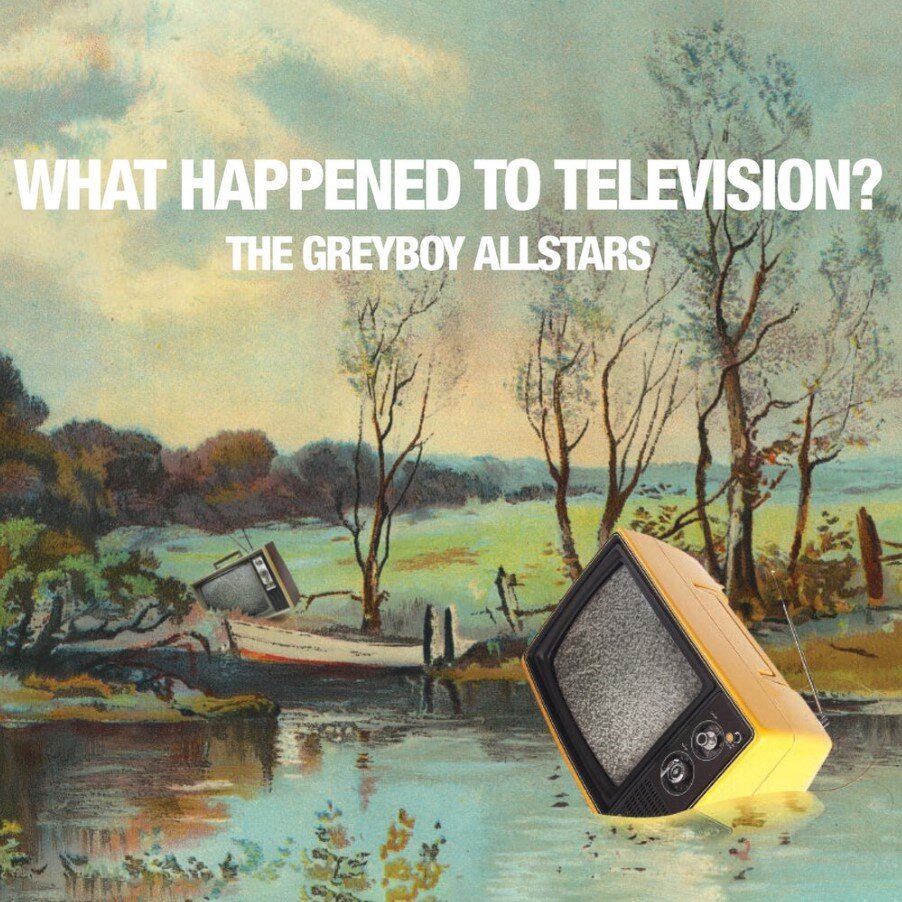 Обложка альбома The Greyboy Allstars - "What Happened to Television?"
