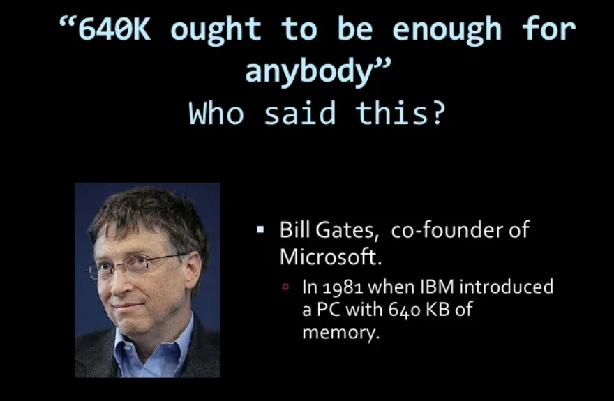 Билл Гейтс 640 КБ хватит всем. Мегабайт хватит всем Билл Гейтс. Билл Гейтс про килобайты. Билл Гейтс оперативной памяти хватит всем.