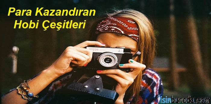 Para Kazandıran Hobi Çeşitleri I Çok Para Kazandıran Hobiler