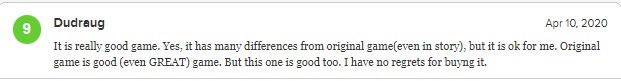 Перевод: "Это действительно хорошая игра. Да, у неё немало отличий с оригинальной игрой (даже в сюжете), но для меня это нормально. Оригинальная игра хорошая (даже ОТЛИЧНАЯ). Но эта игра хороша тоже. Я не жалею что купил эту игру."