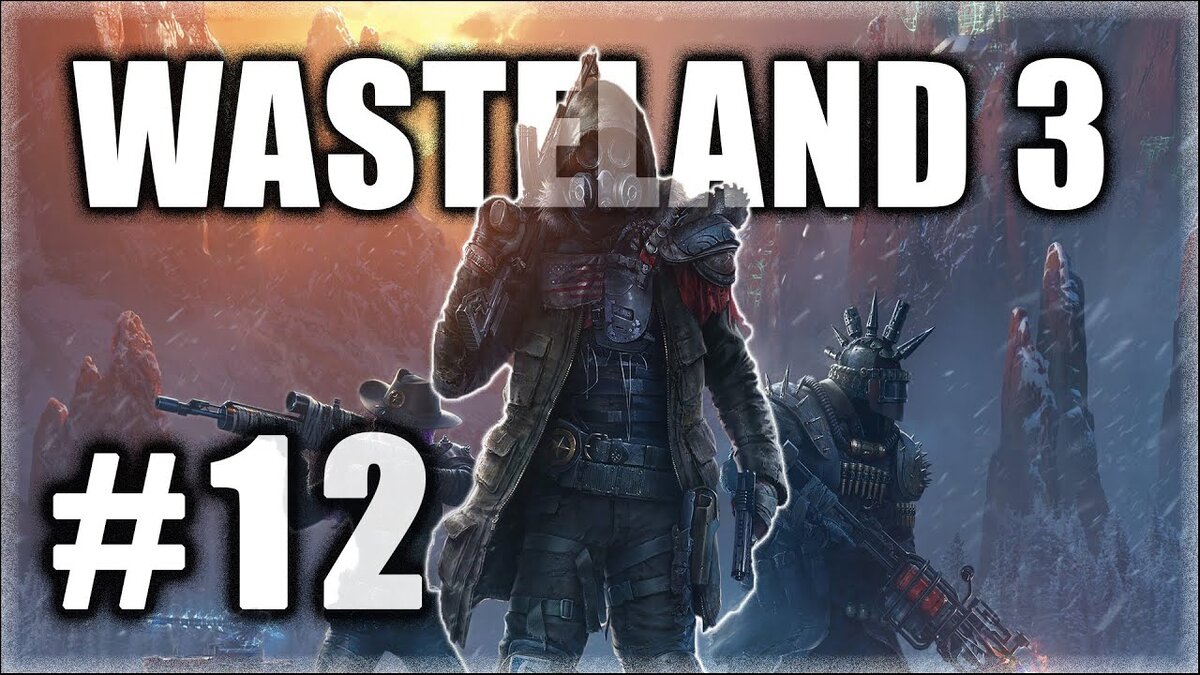 Wasteland 3. Прохождение. Часть 12. Окрестности Диковинариума. 1440p. |  AmpiK | Дзен