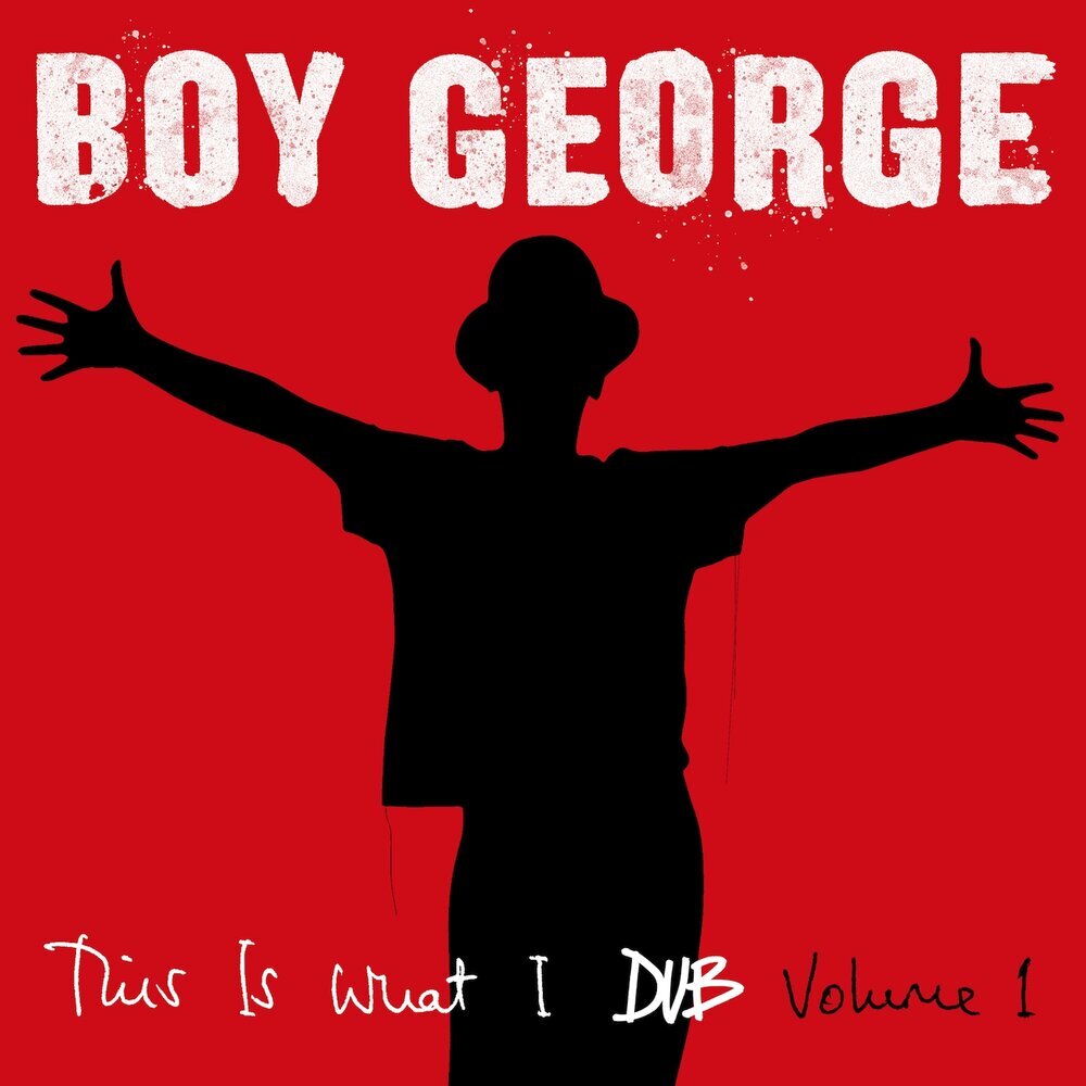 Boy George «This Is What I Dub, Vol. 1»(p) 2020