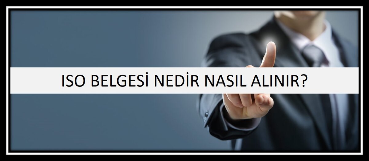 iso belgesi nedir ne işe yarar?
