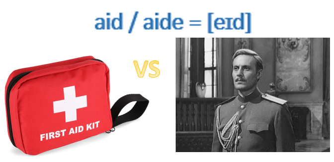 Омофоны aid / aide = [eɪd]   