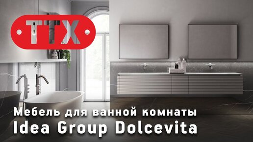 Мебель для ванной комнаты DolceVita от Idea Group (Италия). Обзор ТТХ