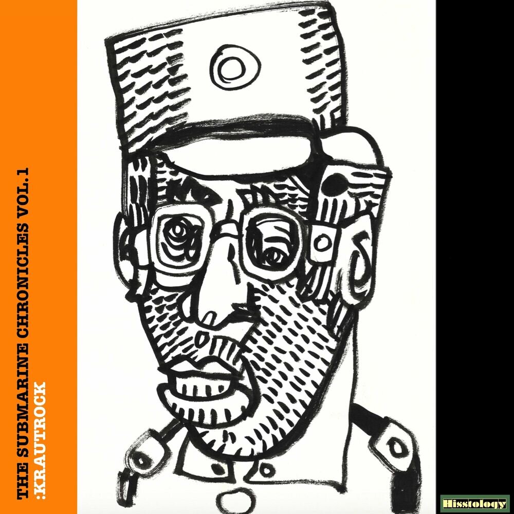 The Submarine Chronicles – The Submarine Chronicles Vol. 1: Krautrock (Hisstology, 2022)