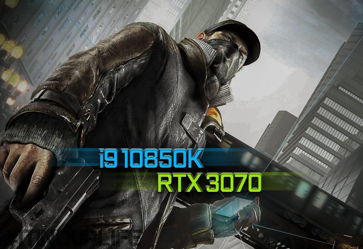 Watch Dogs на RTX 3070 + i9 10850K