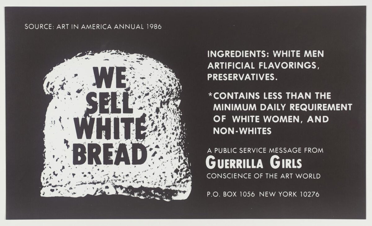 Guerrilla Girls. We Sell White Bread.  1987