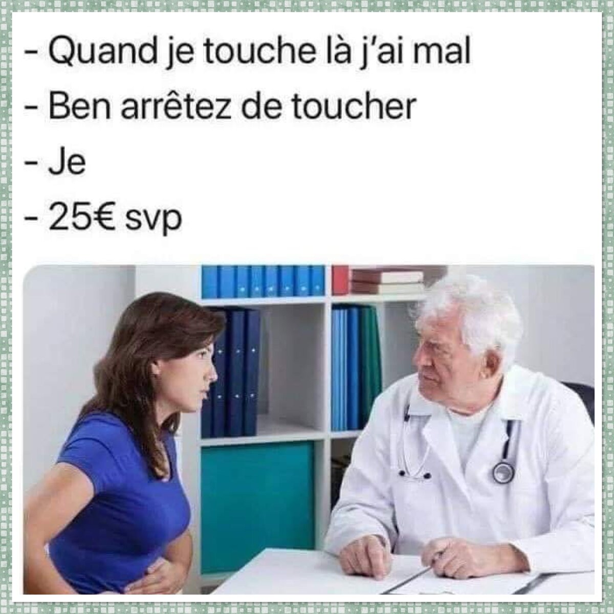 «Когда я нажимаю здесь, мне больно» — «Прекратите нажимать» — «Я…» — «25 евро». Ситуацию сложно назвать комической, она один в один повторяет мою историю. 