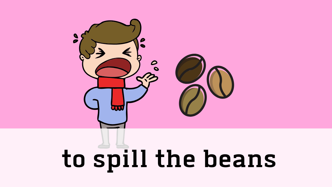 Spill the Beans идиома. Guy spilled the Beans. Selena spills the hairy Beans to her Diary.