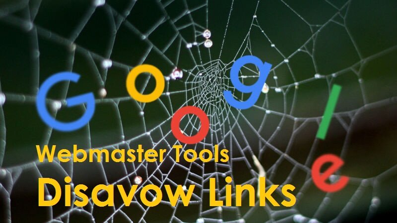 GOOGLE WEBMASTER TOOLS DİSAVOW LİNKS NASIL KULLANILIR 