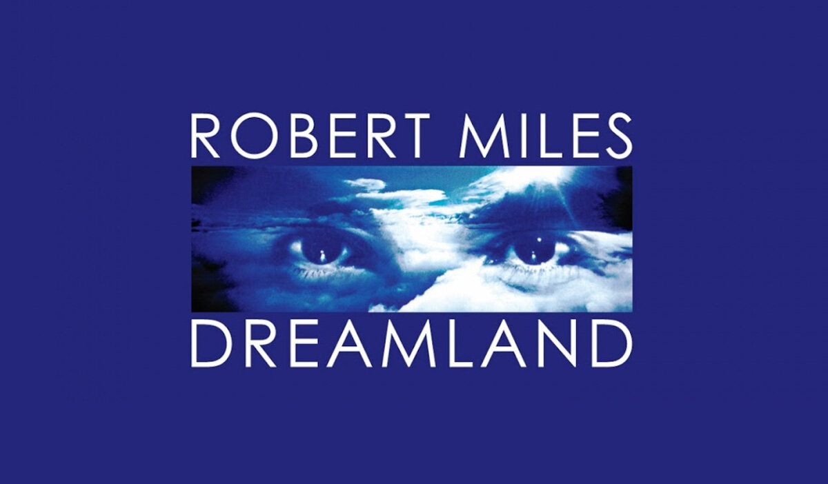 Транс из страны грёз: 25 лет альбому Robert Miles – Dreamland | Pop Heaven  | Дзен