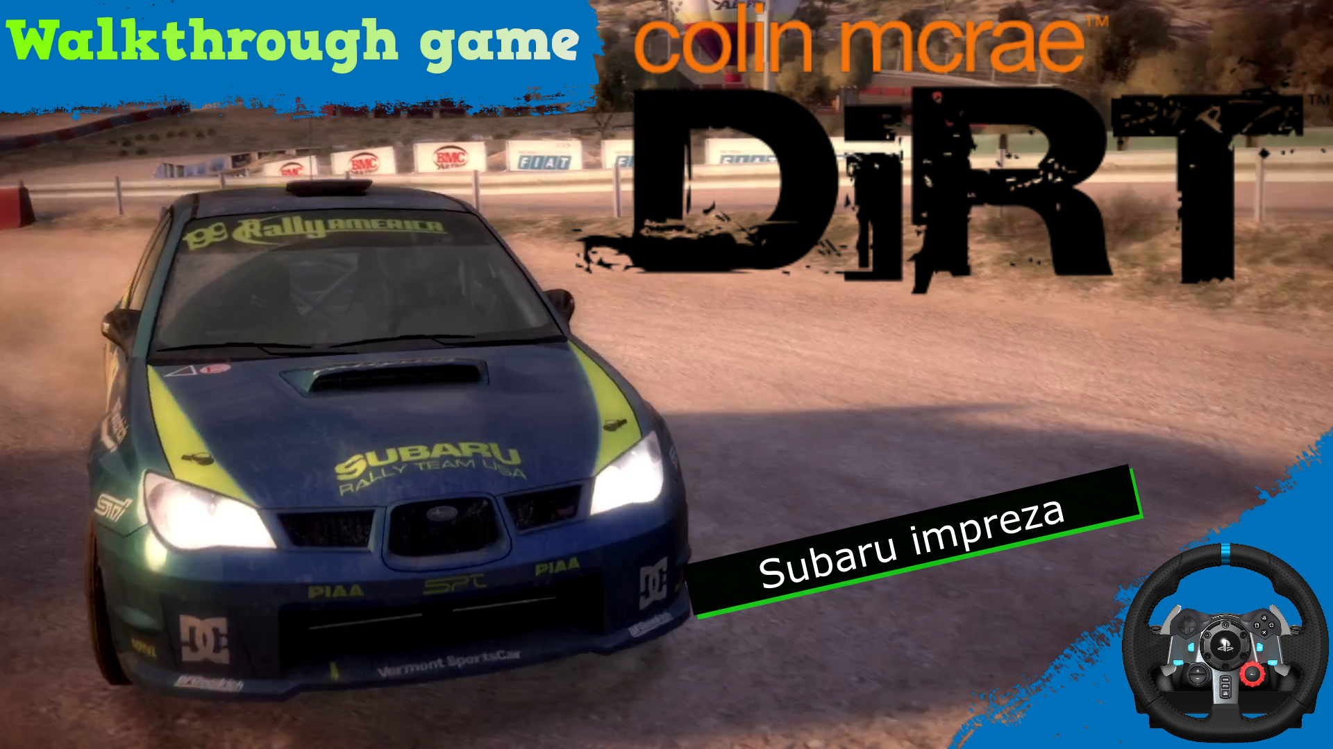 Прохождение игры Colin McRae DiRT | Subaru Impreza WRX STI | Logitech G29