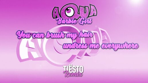 Aqua & Tiësto - Barbie Girl (Tiësto Remix) (2023)