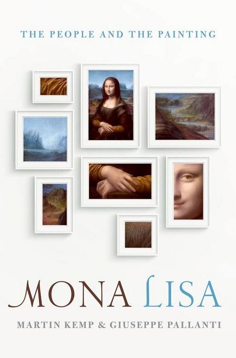 "Mona Lisa: The People and the Painting" - Martin Kemp, Giuseppe Pallanti - 2017 год. (фото из интернета)
