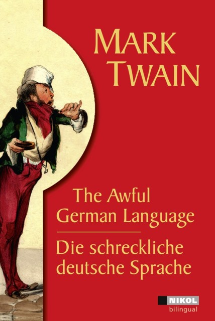 Рассказ "The Awful German Language" Марка Твена (Об ужасающей трудности немецкого языка). 