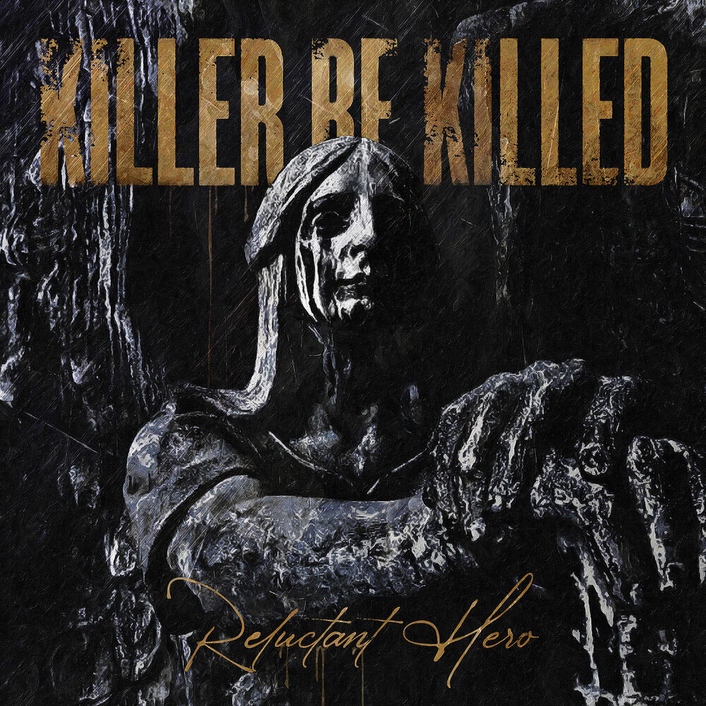 Killer Be Killed - Reluctant Hero (2020) Источник фото: Яндекс Картинки