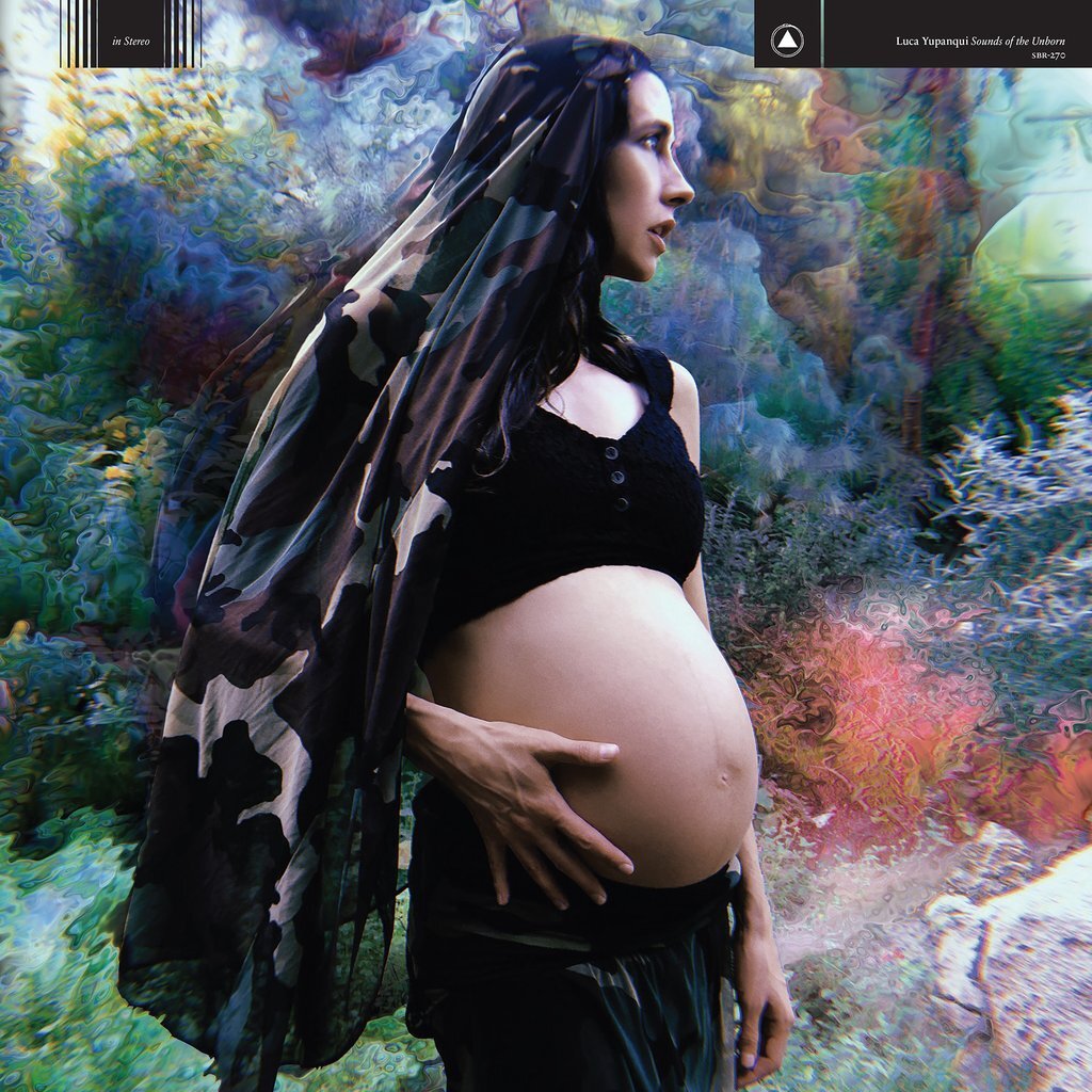 Luca Yupanqui - Sounds of the Unborn (Sacred Bones, 2021)