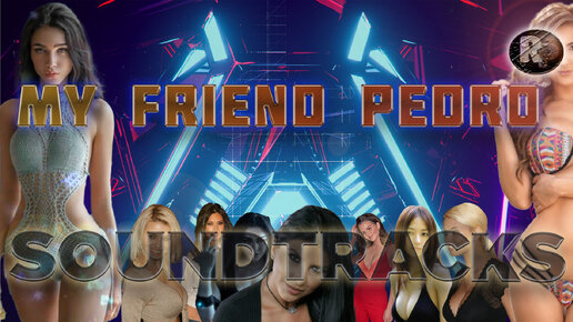 MY FRIEND PEDRO #Soundtrack ♦Музыка из игры♦ #RitorPlay