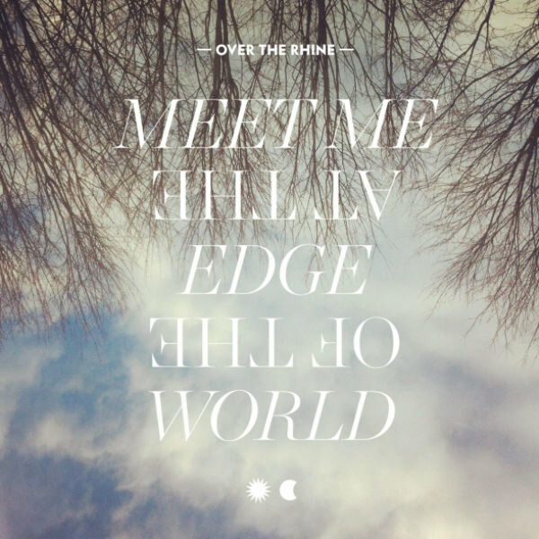 Обложка диска Meet Me At The Edge Of The World (2013) – Встретимся на краешке Земли, в который вошла эта песня.